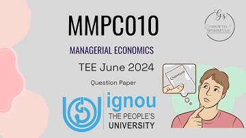MMPC-010: MANAGERIAL ECONOMICS Term End Examination June, 2024
