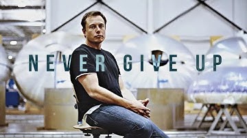 Elon Musk - Never Give Up (Gangsta