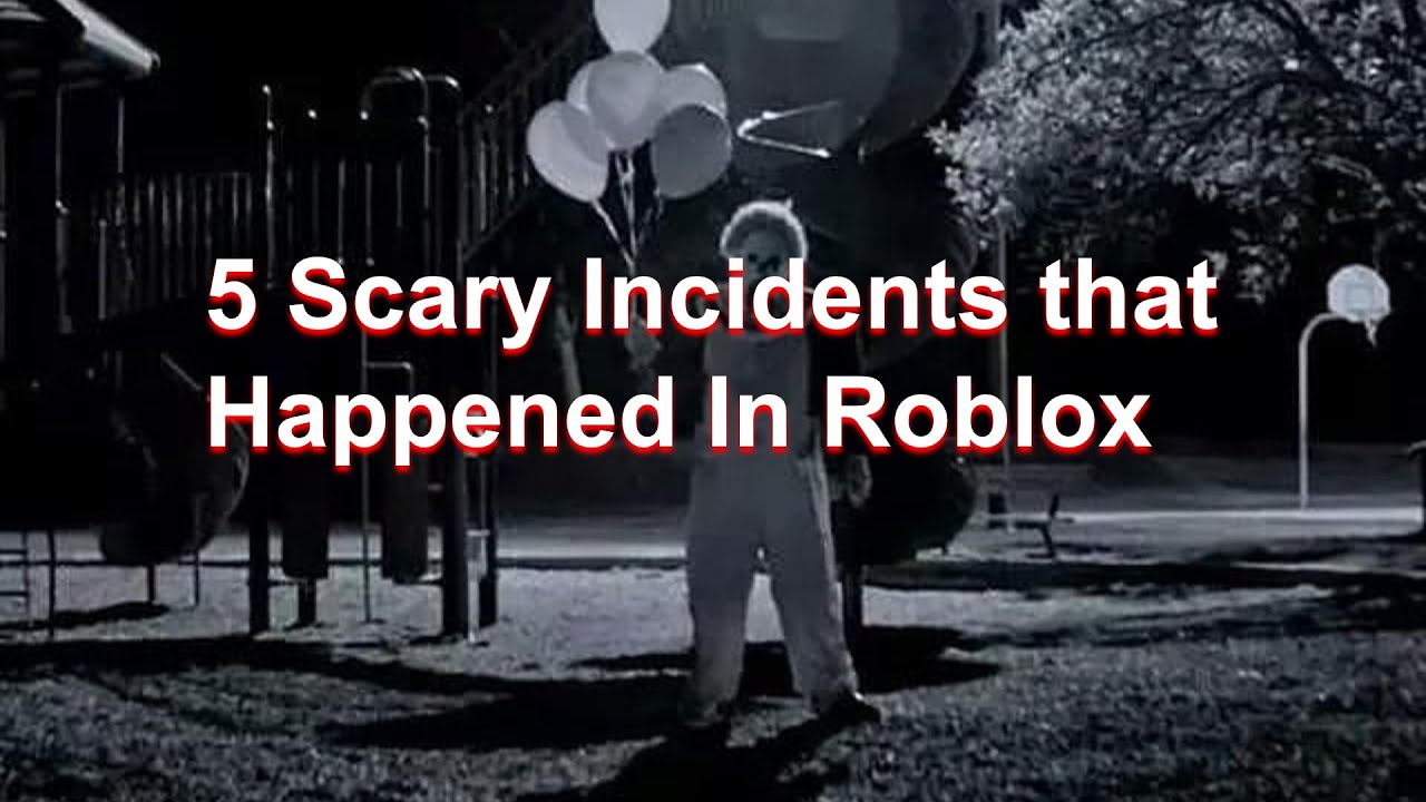 Download 5 Scary Roblox Incidents