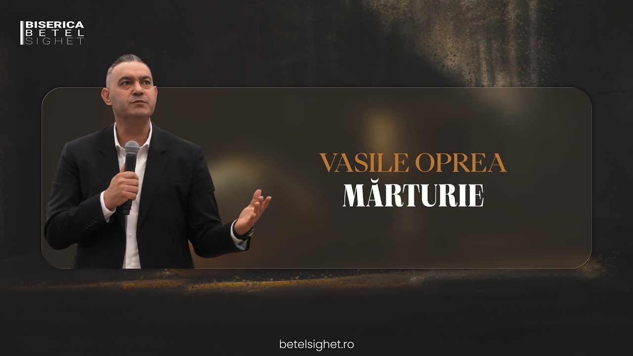 Vasile Oprea | Mărturie