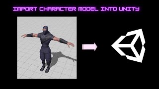 How to Import Character Model Into Unity