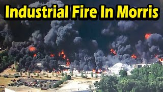 Industrial Fire In Morris Forces Evacuation That Is Expected To Continue Until Wednesday Night