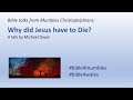 2020-11-28 11:00 Mumbles Bible Time - Why Did Jesus Have To Die? - Michael Owen