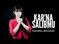 Kar'na SalibMu - Rachel Mutiara ( Lagu Rohani Paskah dan Jumat Agung )