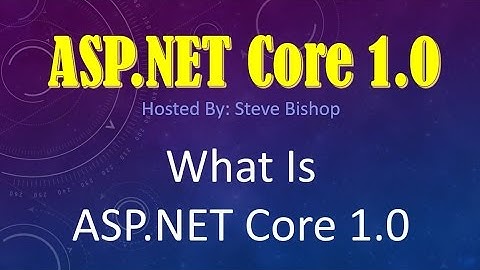 2. (ASP.NET Core 1.0 & MVC) What Is ASP.NET Core?
