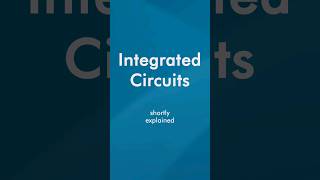 What are Integrated Circuits | Shortly Explained