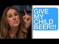 r/Entitledparents "GIVE MY CHILD BEER! NOW!"