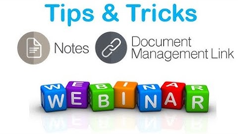 Notes & Document Management Link (DML) Tips for Sage 300 - Webinar