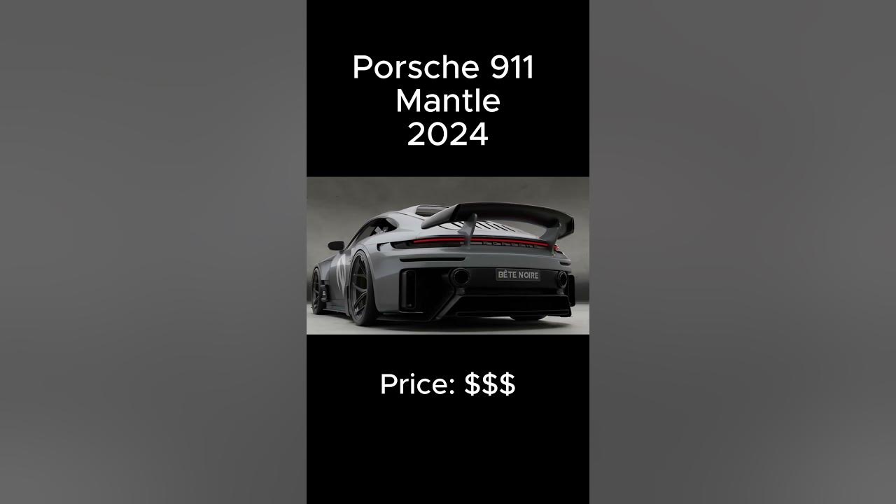 Porsche 911 Mantle 2024 caredits shorts YouTube