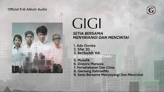 GIGI - Setia Bersama Menyayangi dan Mencintai (2017) - Official Full Album Audio