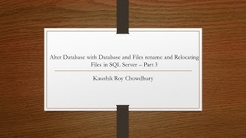 Alter Database with Database and Files rename and Relocating Files  in SQL Server – Part 3