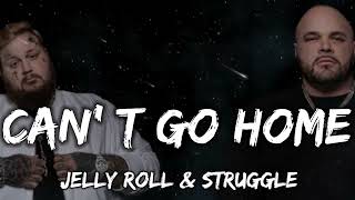 Jelly Roll & Struggle Jennings - “Can’t Go Home (song)