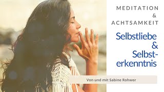 Selbstliebe & Selbsterkenntnis - Geführte Meditation - Sabine Rohwer