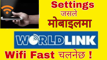 WorldLink Wifi Fast Kasari Chalaune | How to Solve Slow Internet Problem ?
