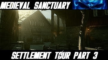 Fallout 4: Medieval Sanctuary / Settlement Tour Part 3 / MODS