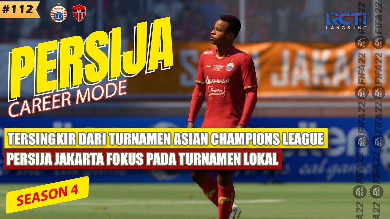 FIFA 22 CAREER MODE INDONESIA PERSIJA EPS. 112 MERELAKAN ASIAN CHAMPIONS LEAGUE