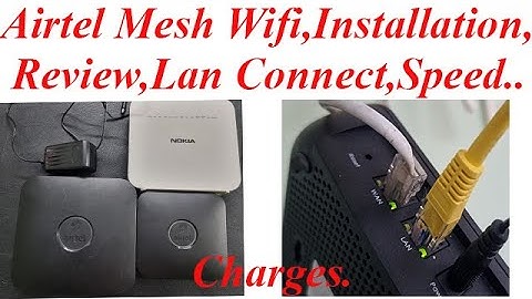 Airtel Wifi Mesh Installation, Review, Speed, Charges,etc.| Mesh Pods | Xstream Fibre Mesh|Coverage+