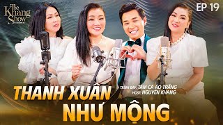 Thanh Xuân Như Mộng - Tam Ca Áo Trắng Ep 19 - The Khang Show Music Wave