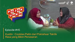 Download Lagu [LIVE] KUSTIN : COOKIES PATIN DARI POKLAHSAR TAKTIK RASA YANG BIKIN PENASARAN | POJOK UMKM 45