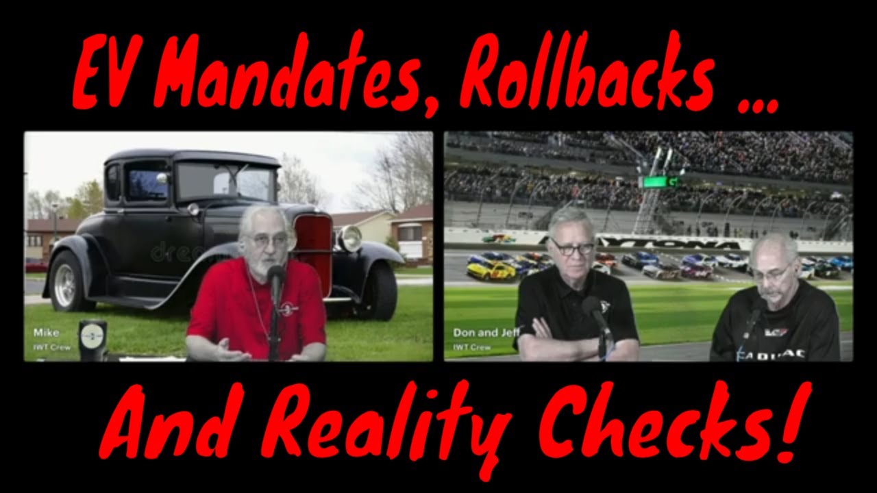 EV Mandates, Rollbacks, And Reality Checks!