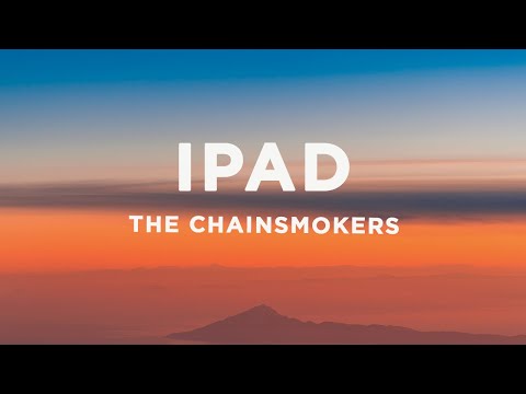 The Chainsmokers - iPad (Lyrics)