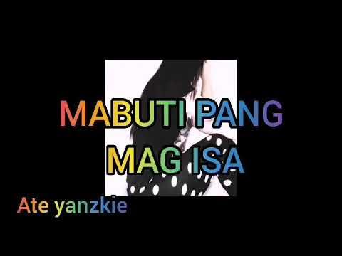 MABUTI PANG MAG ISA (LYRICS) - YouTube
