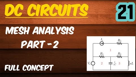 Mesh Analysis (Part -2) | DC Circuits | BEE- Network Theory | Luv with physics