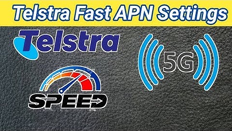 Telstra Fast APN 2022 : Telstra 5G internet Settings