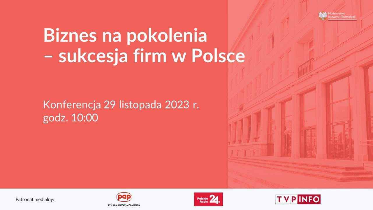 Konferencja „Biznes na pokolenia – sukcesja firm w Polsce”