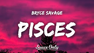Bryce Savage - Pisces (Lyrics)