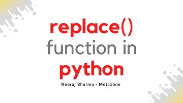 Replace Function In Python | Neeraj Sharma