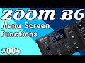#004 Menu Screen Functions ZOOM B6