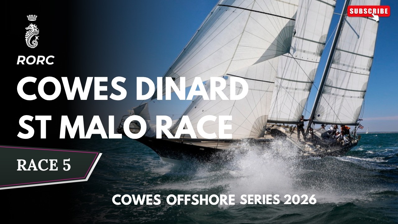⁣RORC Cowes Dinard St Malo Race (R5 Cowes Offshore Racing Series 2026)