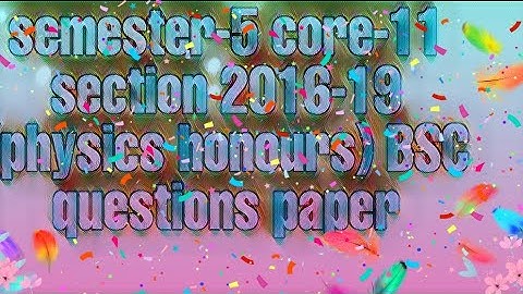 BSC semester-5 core-11 section 2016-19 questions paper physics honours (students) VBU Hazaribag