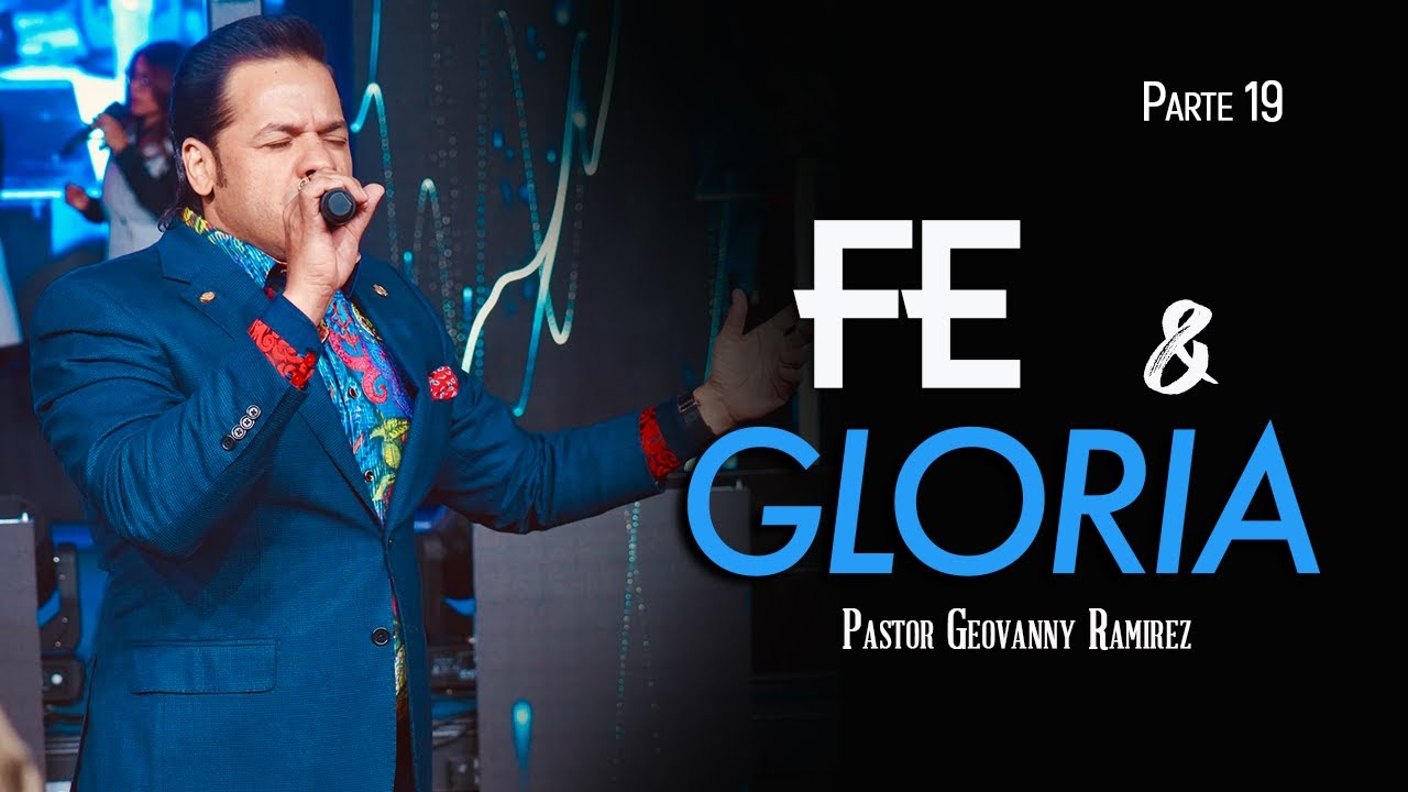 Fe y gloria #19 | parte 2 | Pastor Geovanny Ramirez - YouTube