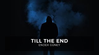 Till the End - Ender Güney  Resimi