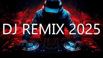 DJ REMIX 2025 - Mashups & Remixes of Popular Songs - DJ Nonstop Dance Hits Disco DJ Mix 2025