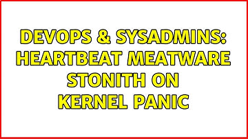 DevOps & SysAdmins: Heartbeat meatware STONITH on kernel panic