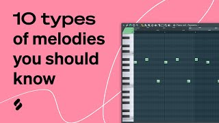 10 types of melodies you should know about - (FL Studio/Ableton Live/Studio One/Logic Pro)