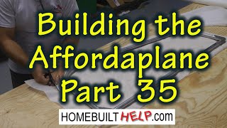 Building the Affordaplane Part 35