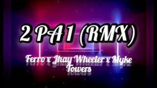 2 Pa 1 Remix - Ferro x Jay Wheeler x Myke Towers | Edit