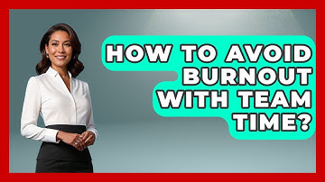 How To Avoid Burnout With Team Time? - Customer Support Coach