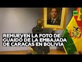 Arreaza remueve la foto de Guaidó de la embajada de Venezuela en Bolivia