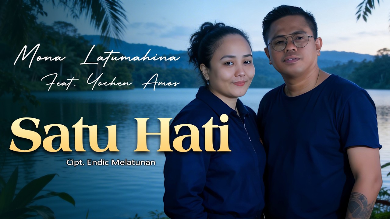 Mona Latumahina Feat. Yochen Amos - SATU HATI (Official Liric Video)