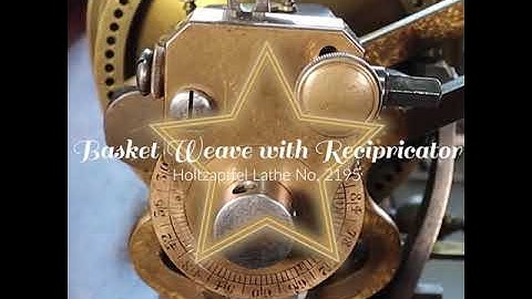 Reciprocator Making a Basket Weave Pattern on Holtzapffel No. 2195 Ornamental Turning Lathe