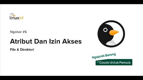 Ngobar #6 | Atribut dan Hak Akses File & Direktori | 2021 08 18 at 06 10 GMT 7