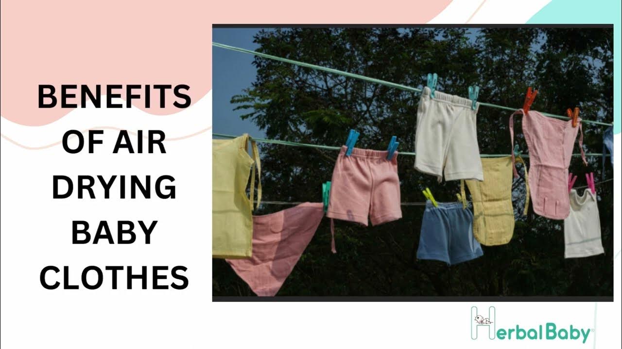 BENEFITS OF AIR DRYING BABY CLOTHESNew Moms Benefits of Air Drying for Optimal Parenting YouTube