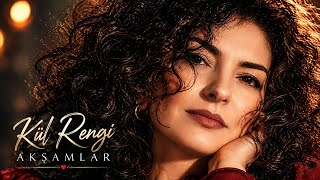 KÜL RENGİ AKŞAMLAR 