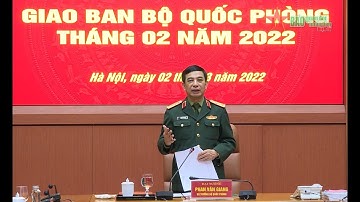 Đại tướng Phan Văn Giang chủ trì Hội nghị giao ban Bộ Quốc phòng tháng 2-2022
