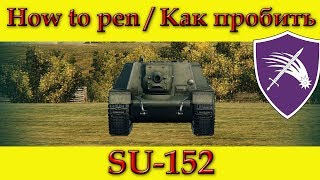 How to penetrate SU-152 weak spots - World Of Tanks (Old)